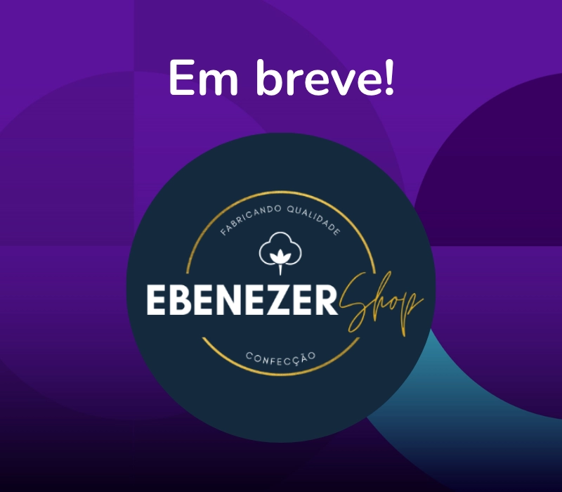 Imagem de background EBENEZER SHOP (EM BREVE)